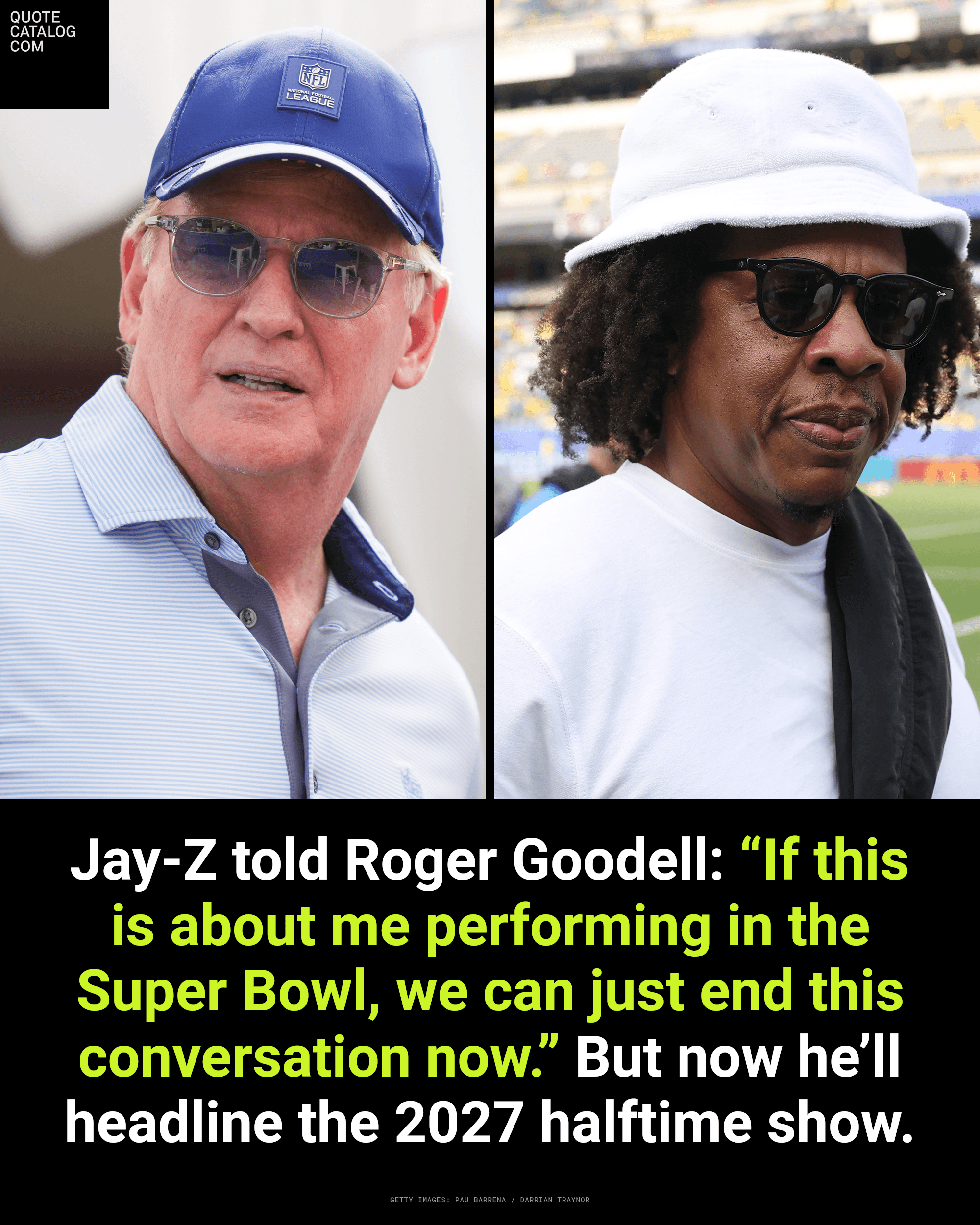 Jay-Z will headline the Super Bowl halftime show for the first time on Feb. 14, 2027, at SoFi Stadium. Roger Goodell says putting him on that stage was his “one…
