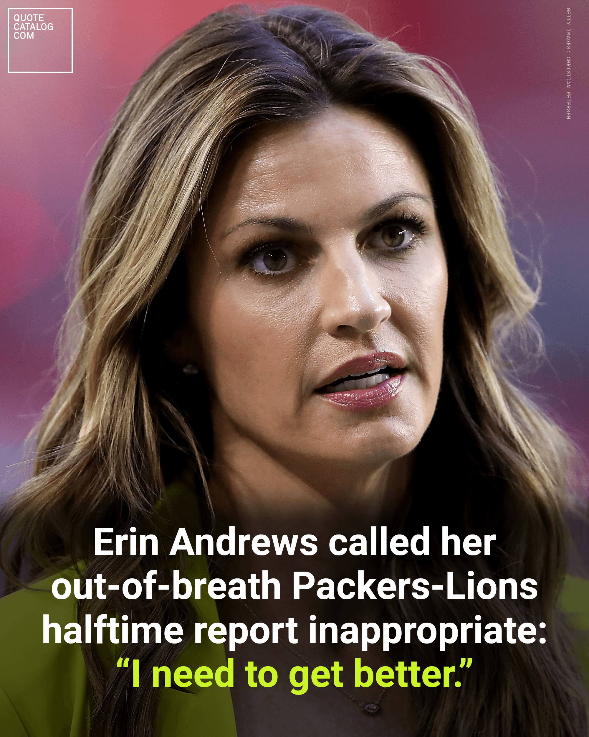 Erin Andrews had just sprinted for injury updates when she went live during the Oct. 25 Packers-Lions halftime report at Ford Field. The Fox Sports sideline…